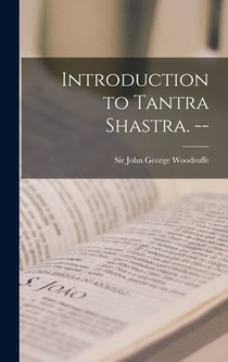 Introduction to Tantra Shastra. --