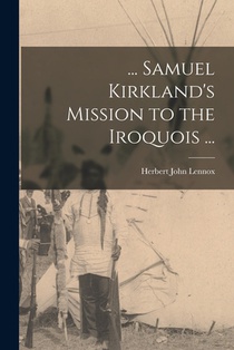 ... Samuel Kirkland's Mission to the Iroquois ...