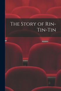 The Story of Rin-Tin-Tin