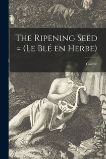 The Ripening Seed = (Le Blé En Herbe)