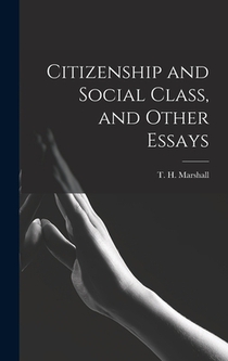 Citizenship and Social Class, and Other Essays