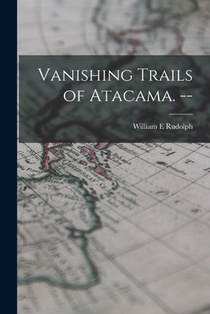 Vanishing Trails of Atacama. --