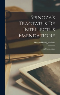 Spinoza's Tractatus De Intellectus Emendatione: a Commentary