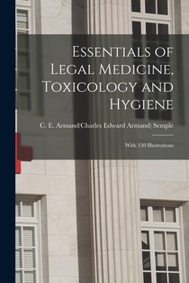 Essentials of Legal Medicine, Toxicology and Hygiene