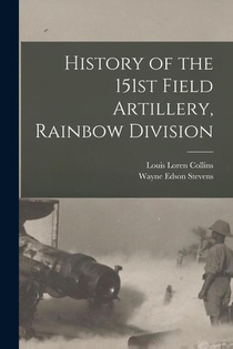 HIST OF THE 151ST FIELD ARTILL