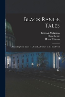 Black Range Tales: Chronicling Sixty Years of Life and Adventure in the Southwest