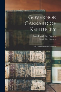 Governor Garrard of Kentucky: His Descendants and Relatives