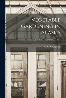 Vegetable Gardening in Alaska; no.7