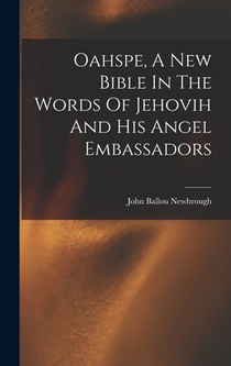 Oahspe, A New Bible In The Words Of Jehovih And His Angel Embassadors