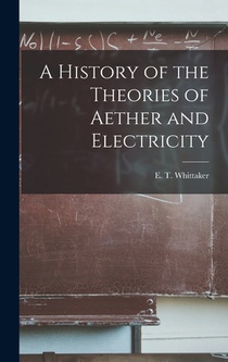 A History of the Theories of Aether and Electricity