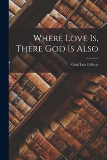 Where Love is, There God is Also