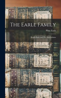 The Earle Family: Ralph Earle and his Descendants