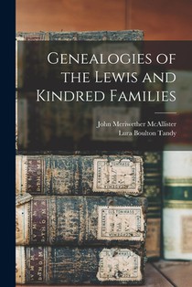 Genealogies of the Lewis and Kindred Families