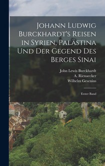 Johann Ludwig Burckhardt's Reisen in Syrien, Palästina und der Gegend des Berges Sinai