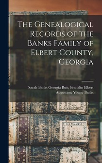 The Genealogical Records of the Banks Family of Elbert County, Georgia