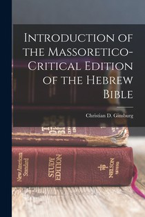 Introduction of the Massoretico-critical Edition of the Hebrew Bible