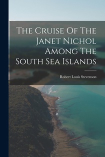 The Cruise Of The Janet Nichol Among The South Sea Islands