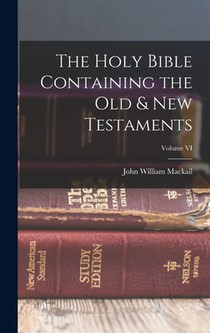 The Holy Bible Containing the Old & New Testaments; Volume VI