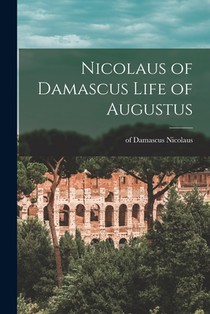 Nicolaus of Damascus Life of Augustus