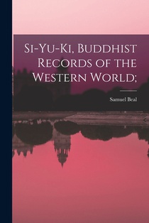 Si-yu-ki, Buddhist Records of the Western World;