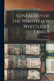 Genealogy of the Whittelsey-Whittlesey Family
