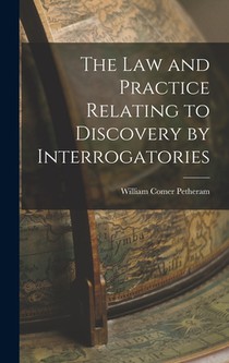 The Law and Practice Relating to Discovery by Interrogatories