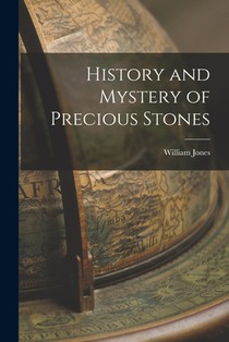 History and Mystery of Precious Stones