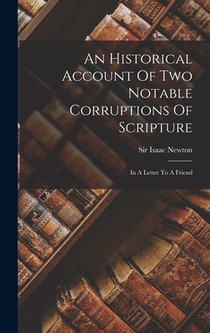 An Historical Account Of Two Notable Corruptions Of Scripture: In A Letter To A Friend