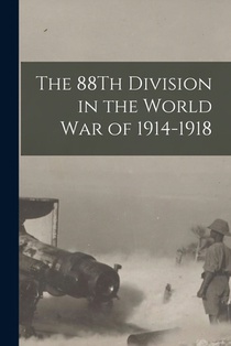 The 88Th Division in the World War of 1914-1918