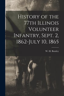 History of the 77th Illinois Volunteer Infantry, Sept. 2, 1862-July 10, 1865