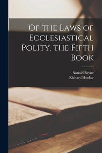 Of the Laws of Ecclesiastical Polity, the Fifth Book
