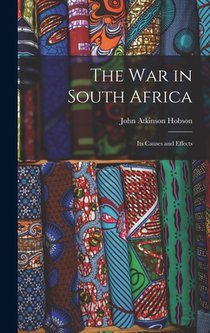 The War in South Africa: Its Causes and Effects
