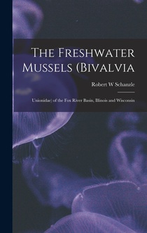 The Freshwater Mussels (Bivalvia: Unionidae) of the Fox River Basin, Illinois and Wisconsin