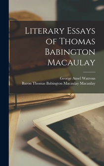 Literary Essays of Thomas Babington Macaulay