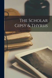 The Scholar Gipsy & Thyrsis