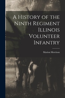 A History of the Ninth Regiment Illinois Volunteer Infantry