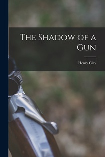 The Shadow of a Gun