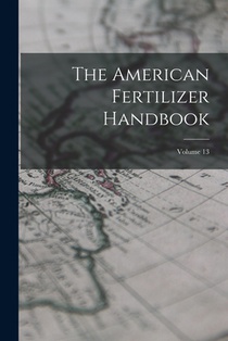 The American Fertilizer Handbook; Volume 13