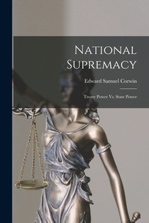 National Supremacy: Treaty Power Vs. State Power
