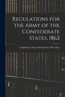 Regulations for the Army of the Confederate States, 1862