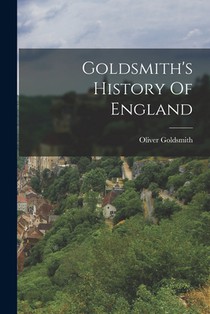 Goldsmith's History Of England