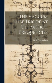 The Vacuum Tube Triode at Ultra High Frequencies