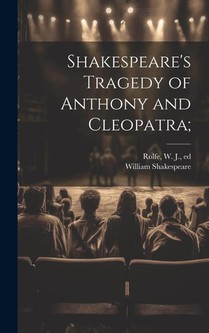 Shakespeare's Tragedy of Anthony and Cleopatra;