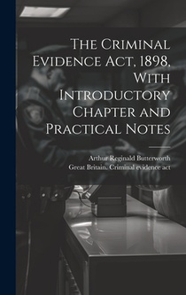 The Criminal Evidence act, 1898, With Introductory Chapter and Practical Notes