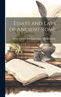 ESSAYS & LAYS OF ANCIENT ROME