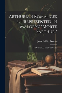 Arthurian Romances Unrepresented In Malory's 