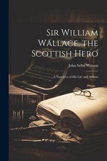 SIR WILLIAM WALLACE THE SCOTTI