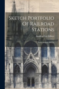 Sketch Portfolio Of Railroad Stations: From Original Designs