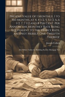 Present Value of 1 Monthly, 1 to 360 Months, at 4, 4 1/2, 5, 5 1/2, 6, 6 1/2, 7, 7 1/2 and 8 Per Cent. Per Annum, the Monthly Rate Being Equivalent to