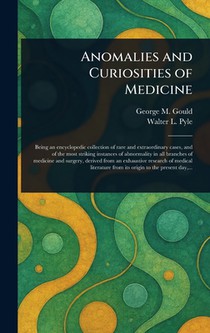 Anomalies and Curiosities of Medicine